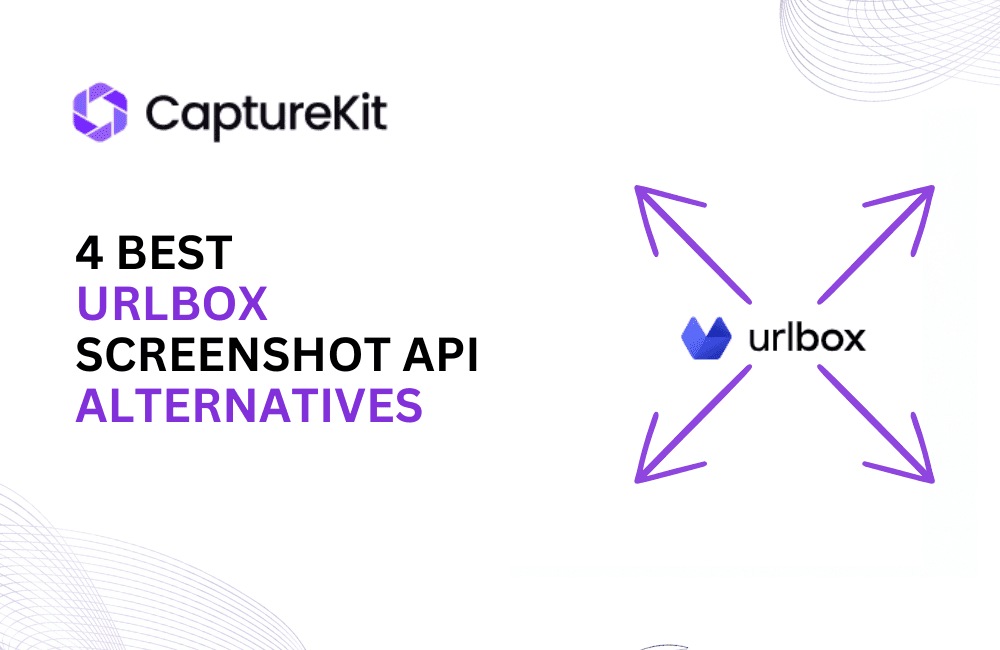 4 Best URLbox Screenshot API Alternatives You Should Try in 2026