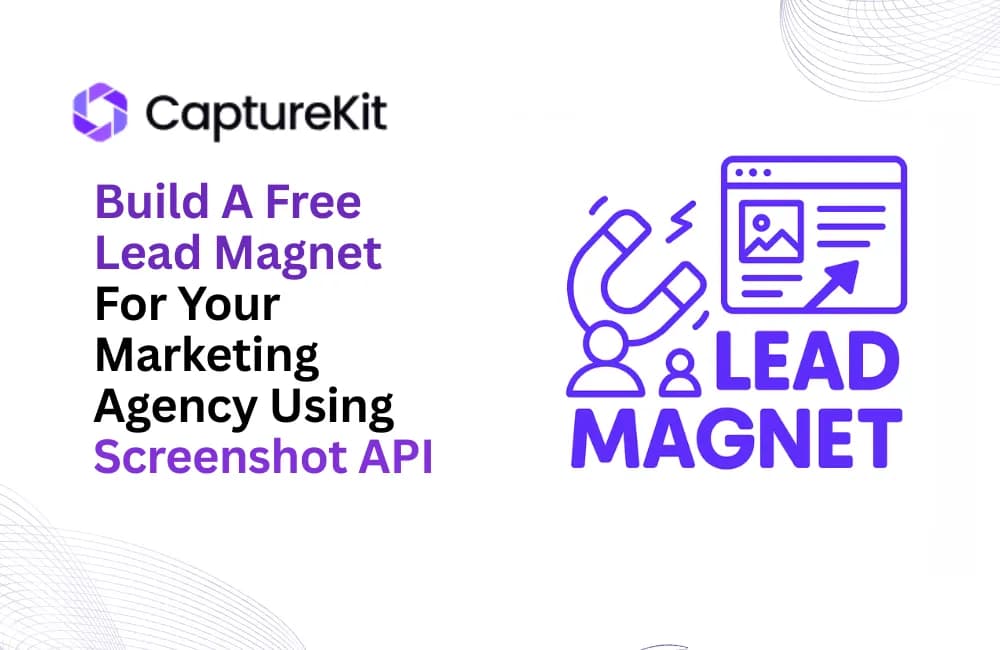 Build A Free Lead Magnet For Your Marketing Agency Using Screenshot API